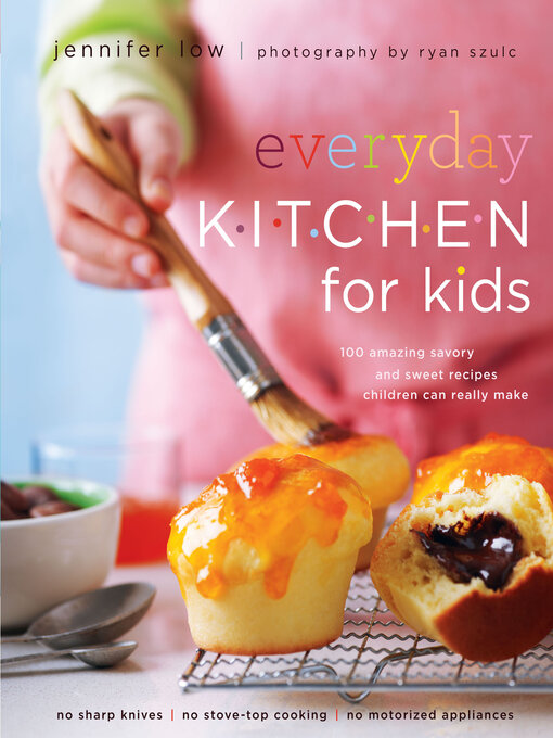 Title details for Everyday Kitchen For Kids by Jennifer Low - Available